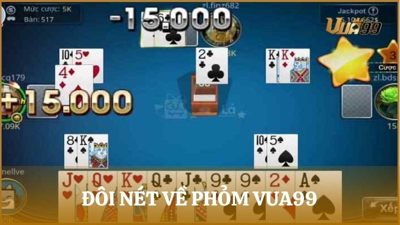 Đôi nét về Phỏm Vua99 – Trò chơi trí tuệ quen thuộc của người Việt