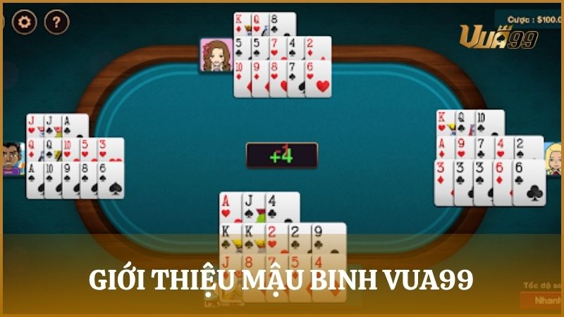 Giới thiệu Mậu Binh Vua99 – Game bài đấu trí thú vị kết hợp may mắn