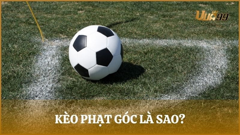 Kèo phạt góc (Corner Bet) là loại hình đặt cược theo số lần đá phạt trong trận bóng