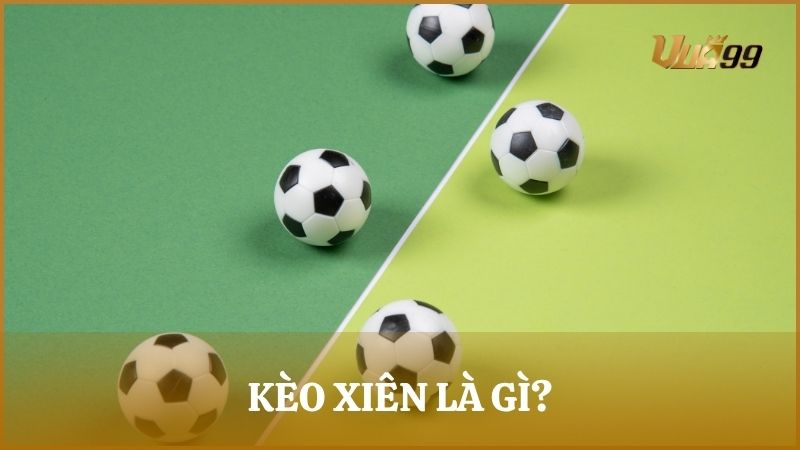 Kèo xiên là hình thức cược kết hợp với 2 lựa chọn trở lên