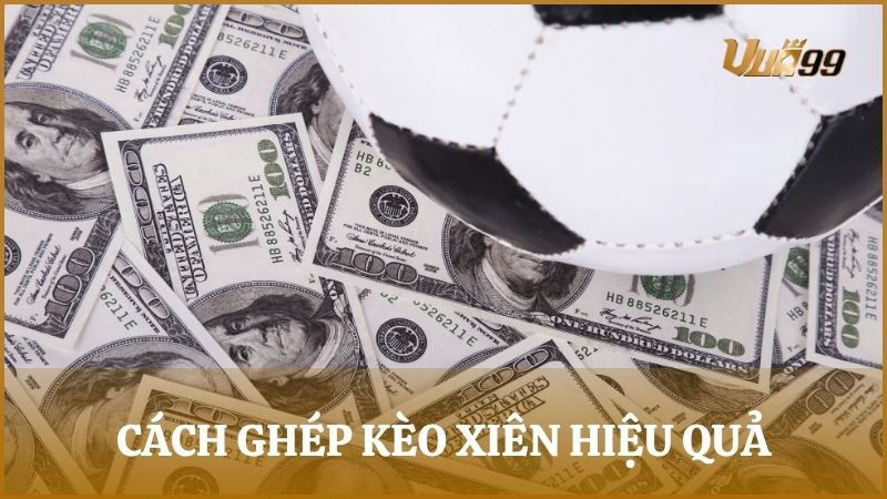 Học hỏi ngay bí quyết ghép kèo tối ưu lợi nhuận cho người mới
