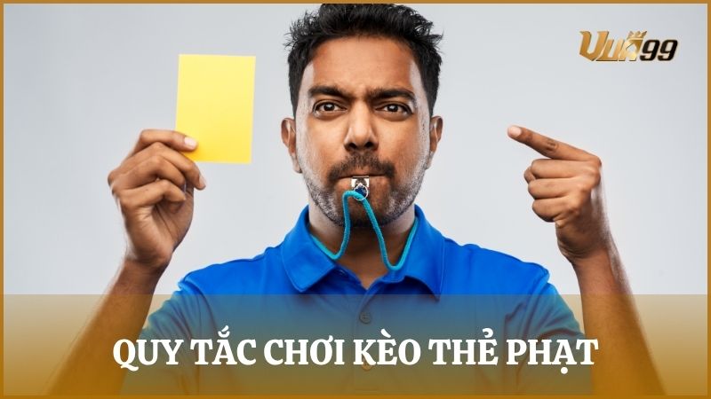 Một số quy tắc chơi và cách tính kèo cược thẻ phạt cần biết