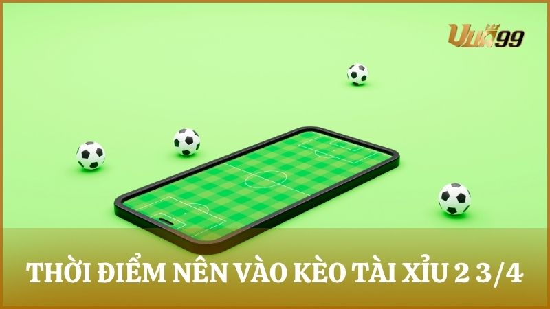 Chia sẻ thời điểm lý tưởng để vào kèo tài xỉu 2.75