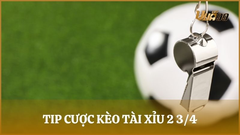 Một vài tip đặt kèo tài xỉu 2.75 hiệu quả và dễ áp dụng