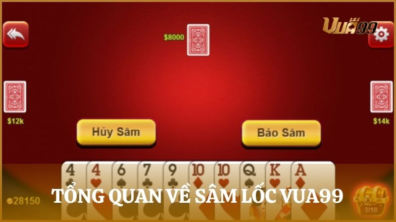 Tổng quan về Sâm Lốc Vua99 – Trò chơi bài đấu trí quen thuộc